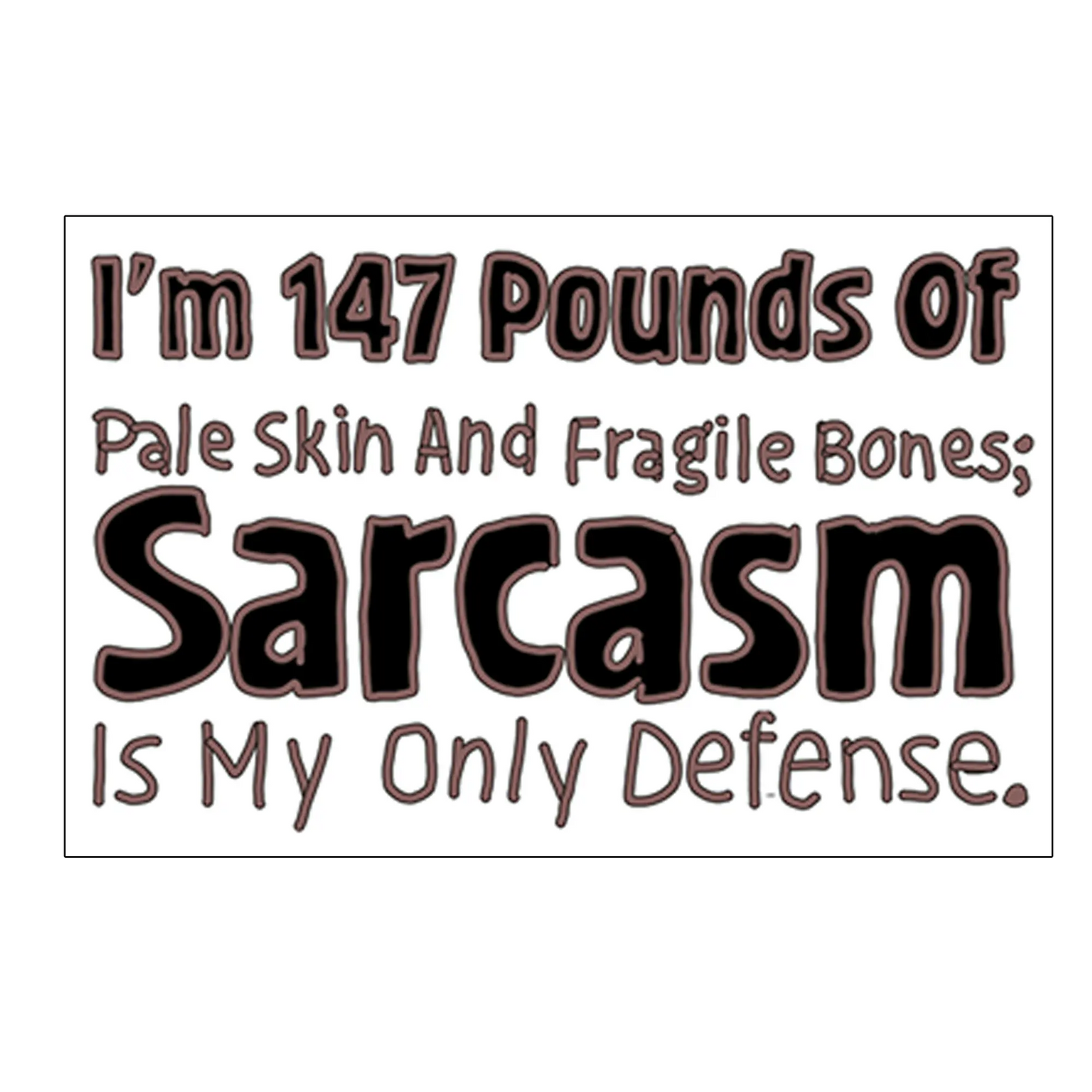 sticker Sarcasm is my only defense