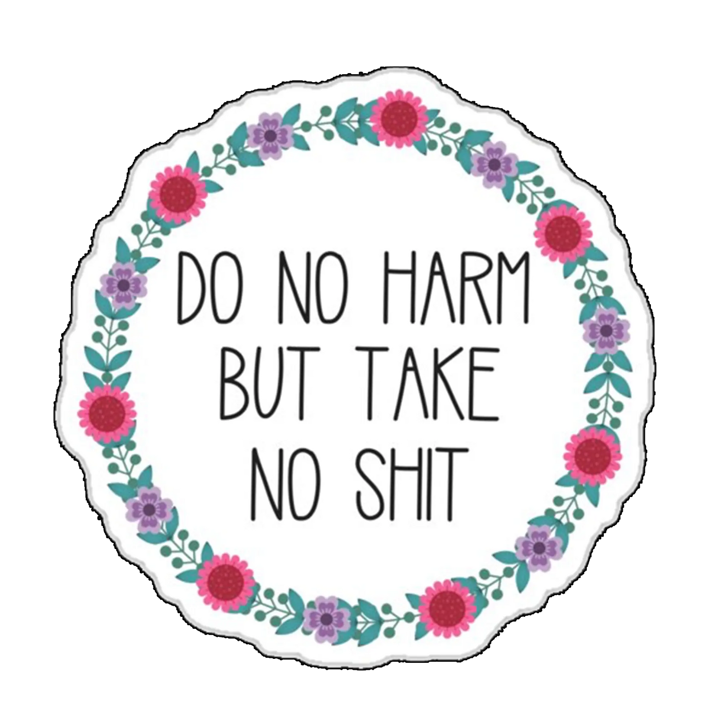 Sticker Do no harm but take no shit
