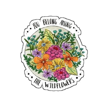 Sticker You belong among the wildflowers