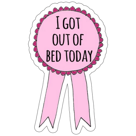 Sticker medalie I got out of bed today
