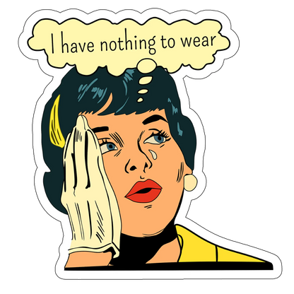 sticker I Have Nothing To Wear