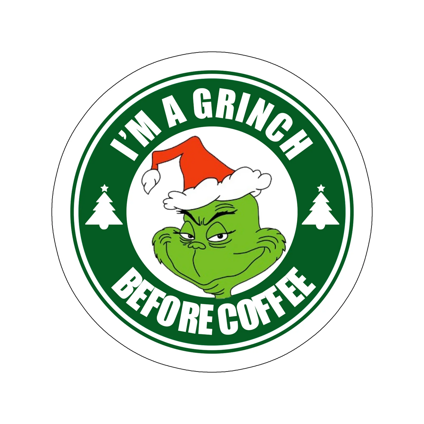 sticker Im a Grinch before COFFEE