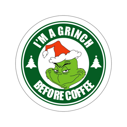 sticker Im a Grinch before COFFEE