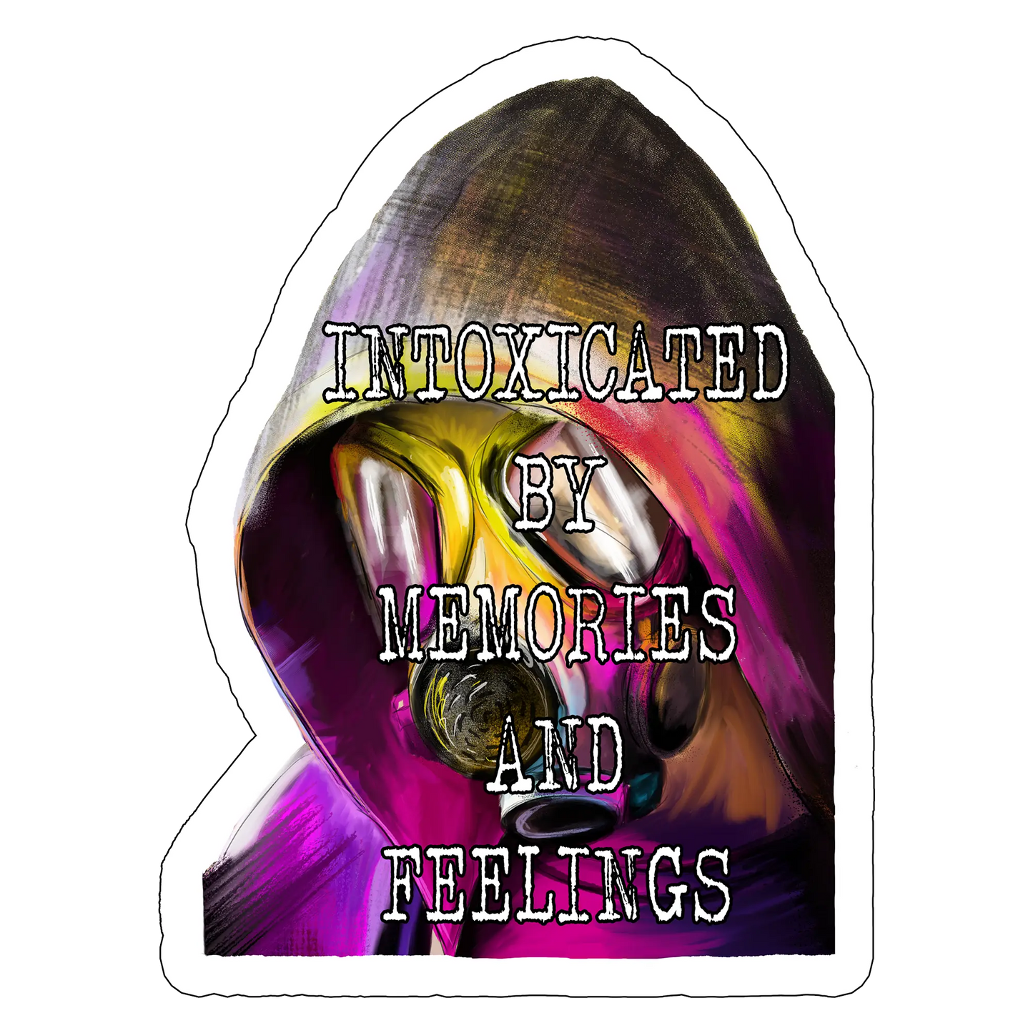 sticker Intoxicated by memories and feelings