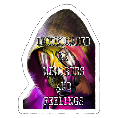 sticker Intoxicated by memories and feelings