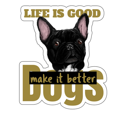 sticker Life is good a dog makes it better