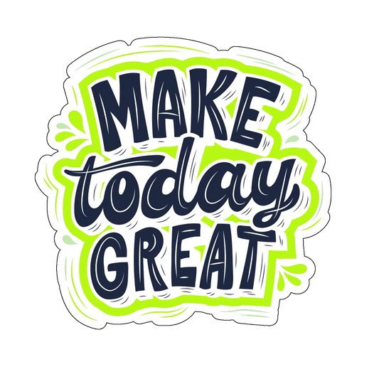 sticker Make Today Great