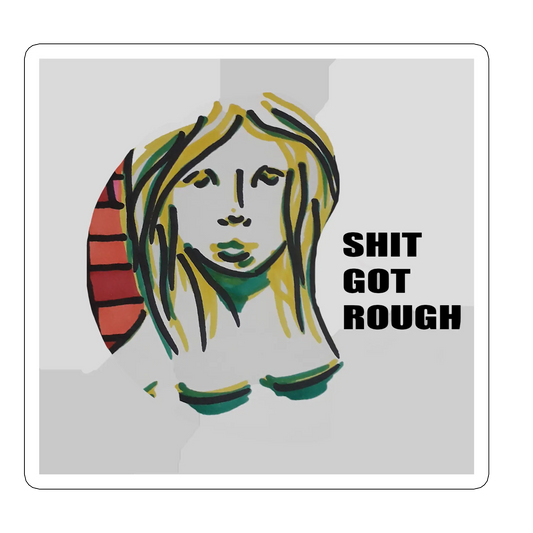 sticker Shit got rough