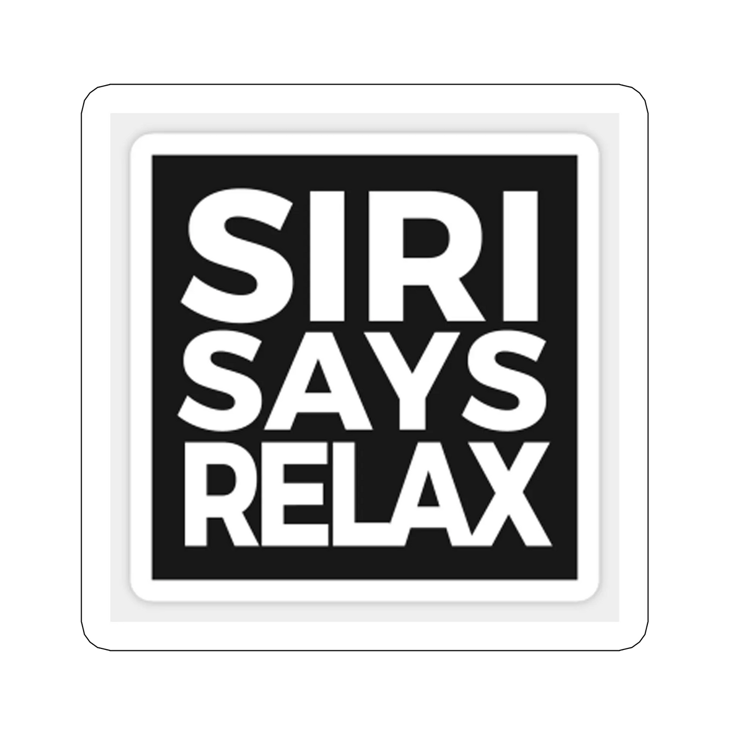 sticker Siri says RELAX