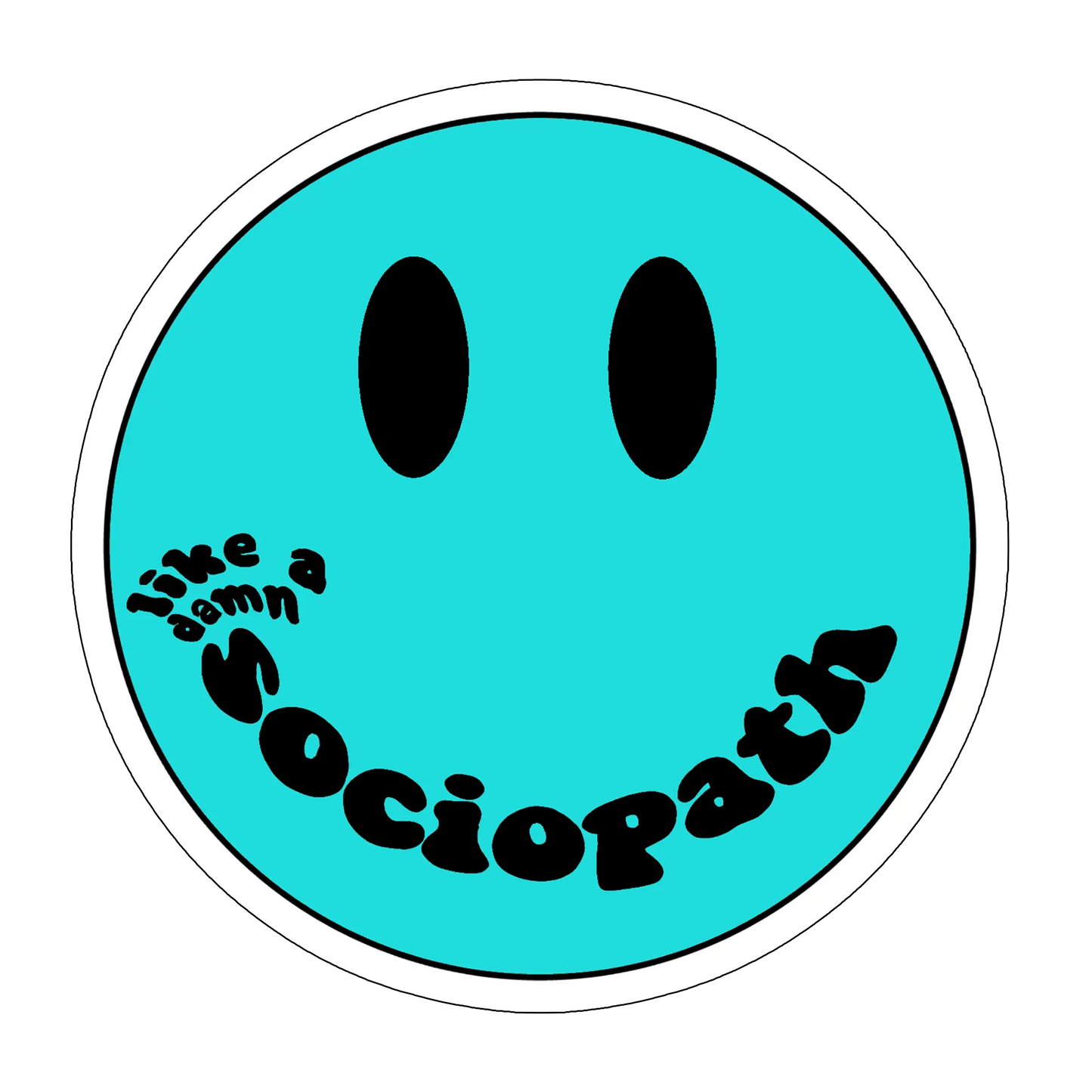 sticker Smile like a sociopath