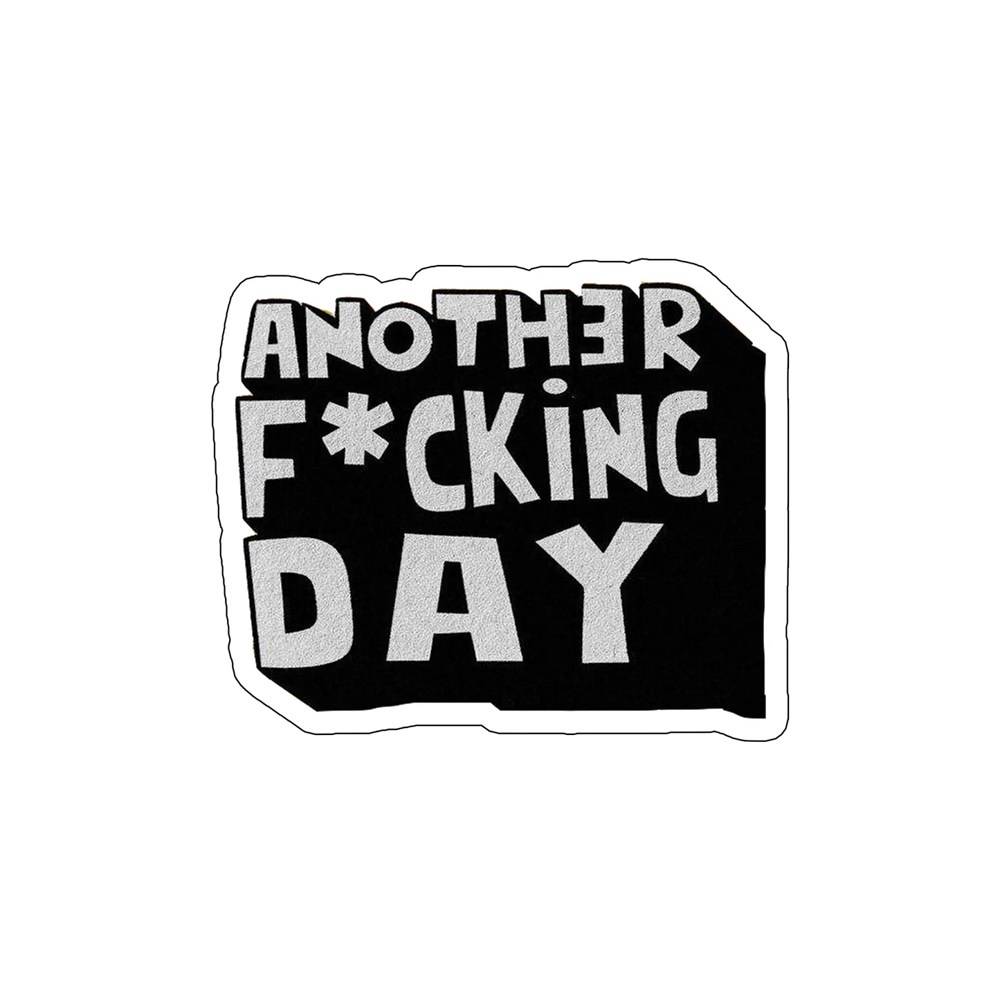 sticker another fucking day