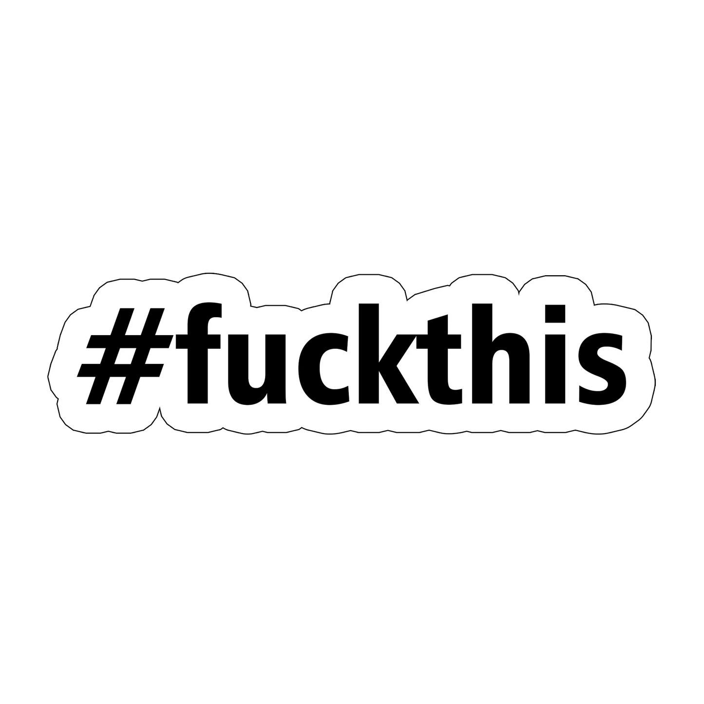 sticker #fuckthis