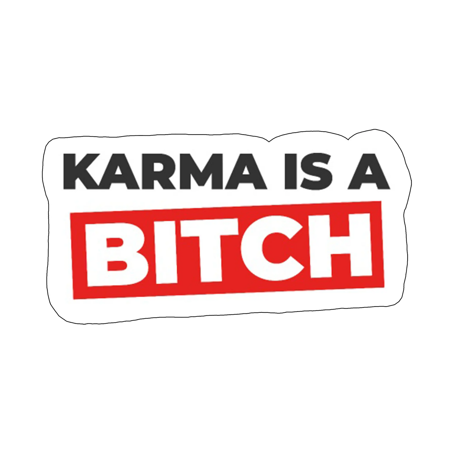 sticker karma is a bitch